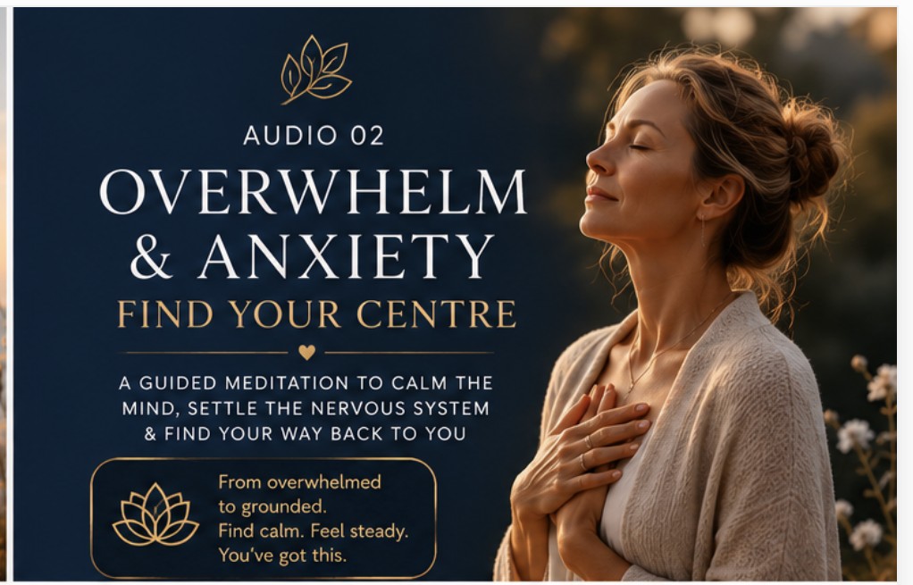 Audio 02 — Overwhelm & Anxiety